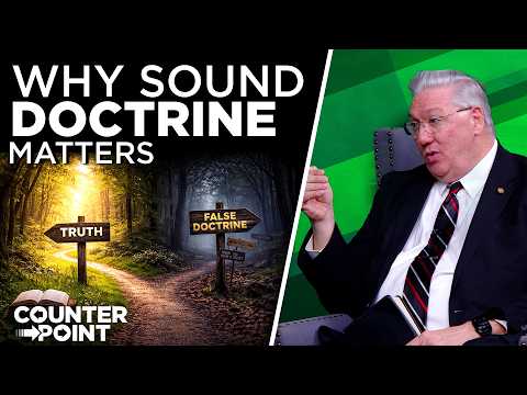 Featured image for “Why Sound Doctrine Matters | Counterpoint with Mike Hixson & BJ Clarke”