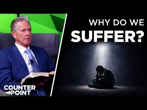 Featured image for “Why Do We Suffer? | Counterpoint with Mike Hixson & BJ Clarke”
