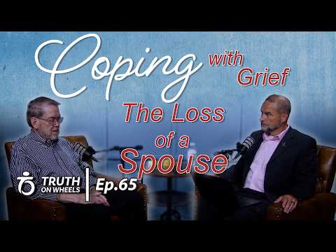 Featured image for “Coping with Losing a Spouse | Truth on Wheels”