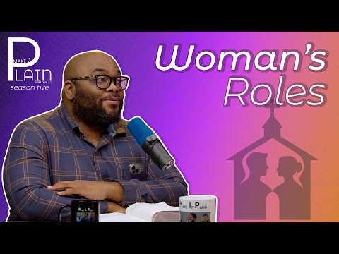 Featured image for “Women’s Roles | Make It Plain”
