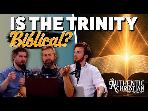 Featured image for “Is Trinity Biblical? | The Authentic Christian Podcast”