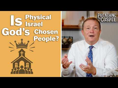 Featured image for “Is Physical Israel God’s Chosen People Today? | Preaching the Gospel”