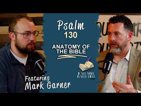 Featured image for “Psalm 130 | The Attentive Ears of Our Lord | If You Mark In Your Bible”