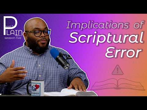 Featured image for “Implications of Scriptural Error | Make It Plain”