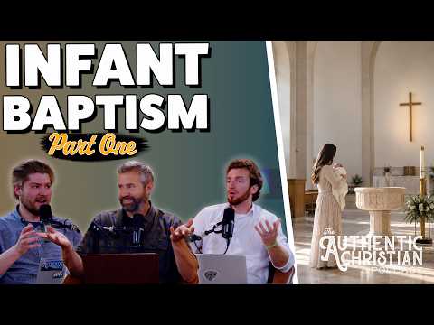Featured image for “Infant Baptism: Part One | The Authentic Christian Podcast”