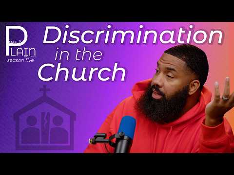 Featured image for “Discrimination in the Church | Make It Plain”