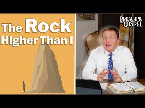 Featured image for “The Rock Higher Than I | Preaching the Gospel”
