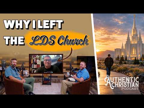 Featured image for “Why I Left the LDS Church | The Authentic Christian Podcast”